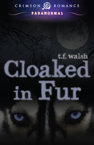 Review: Cloaked in Fur by T.F.&nbsp;Walsh
