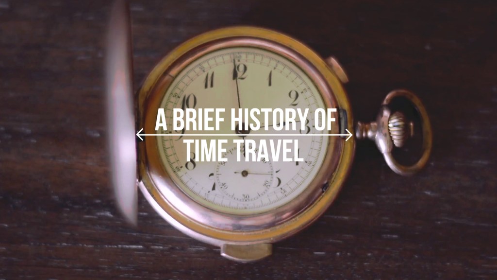 Upcoming Attractions: A Brief History of Time Travel Documentary